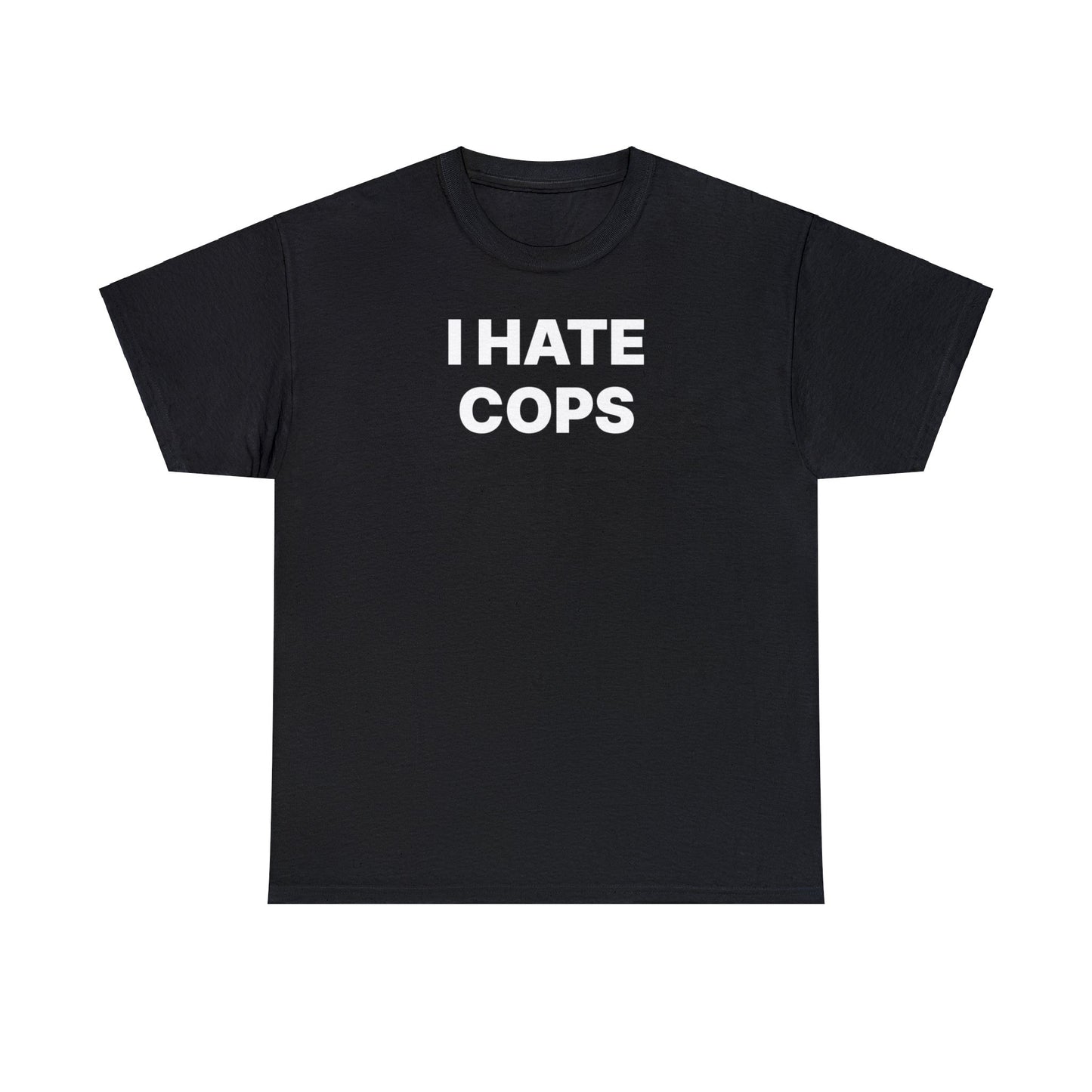 I Hate Cops T-Shirt