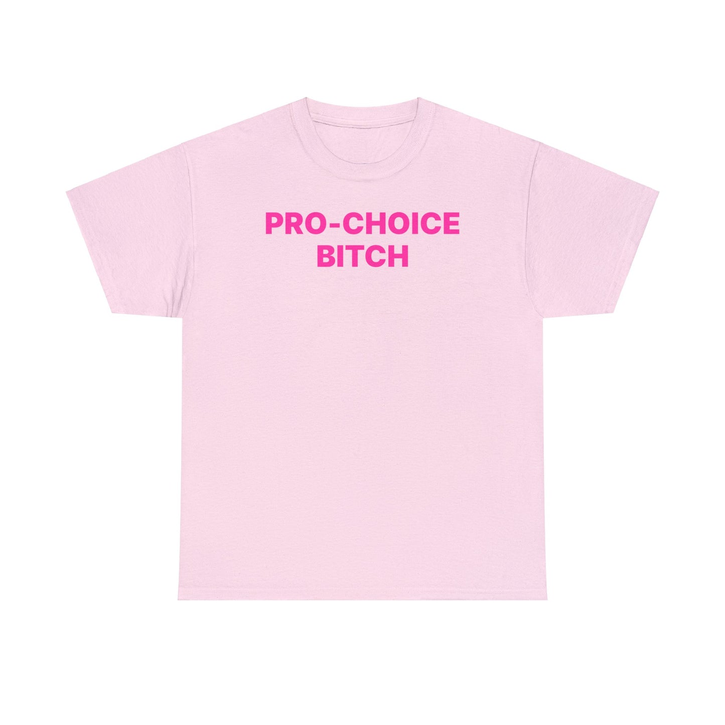 Pro-Choice Bitch T-Shirt