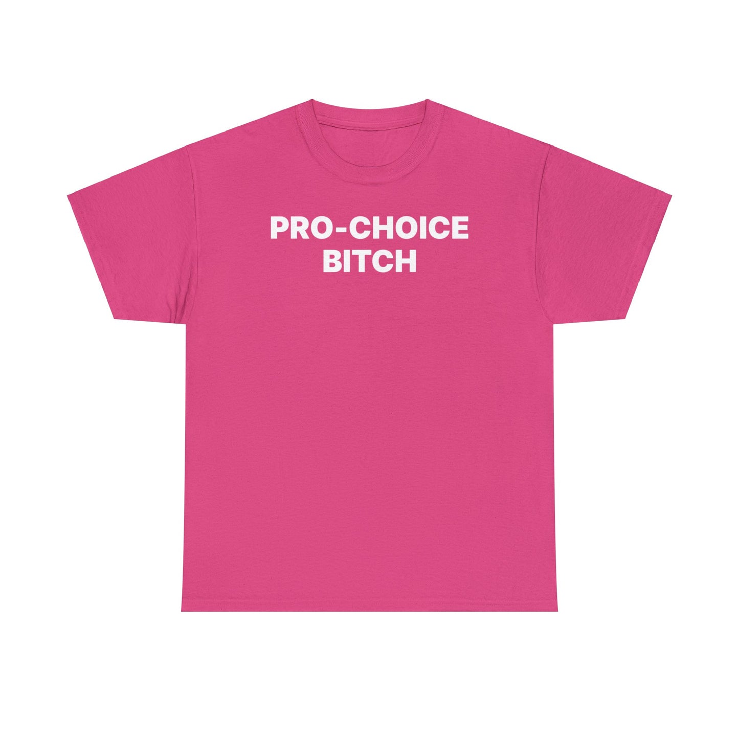 Pro-Choice Bitch T-Shirt