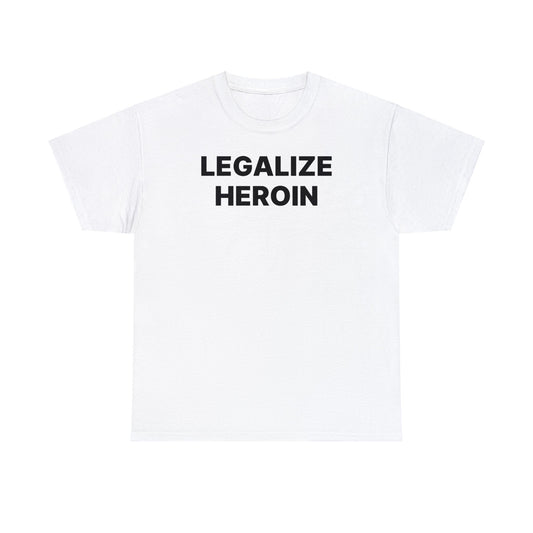 Legalize Heroin T-Shirt