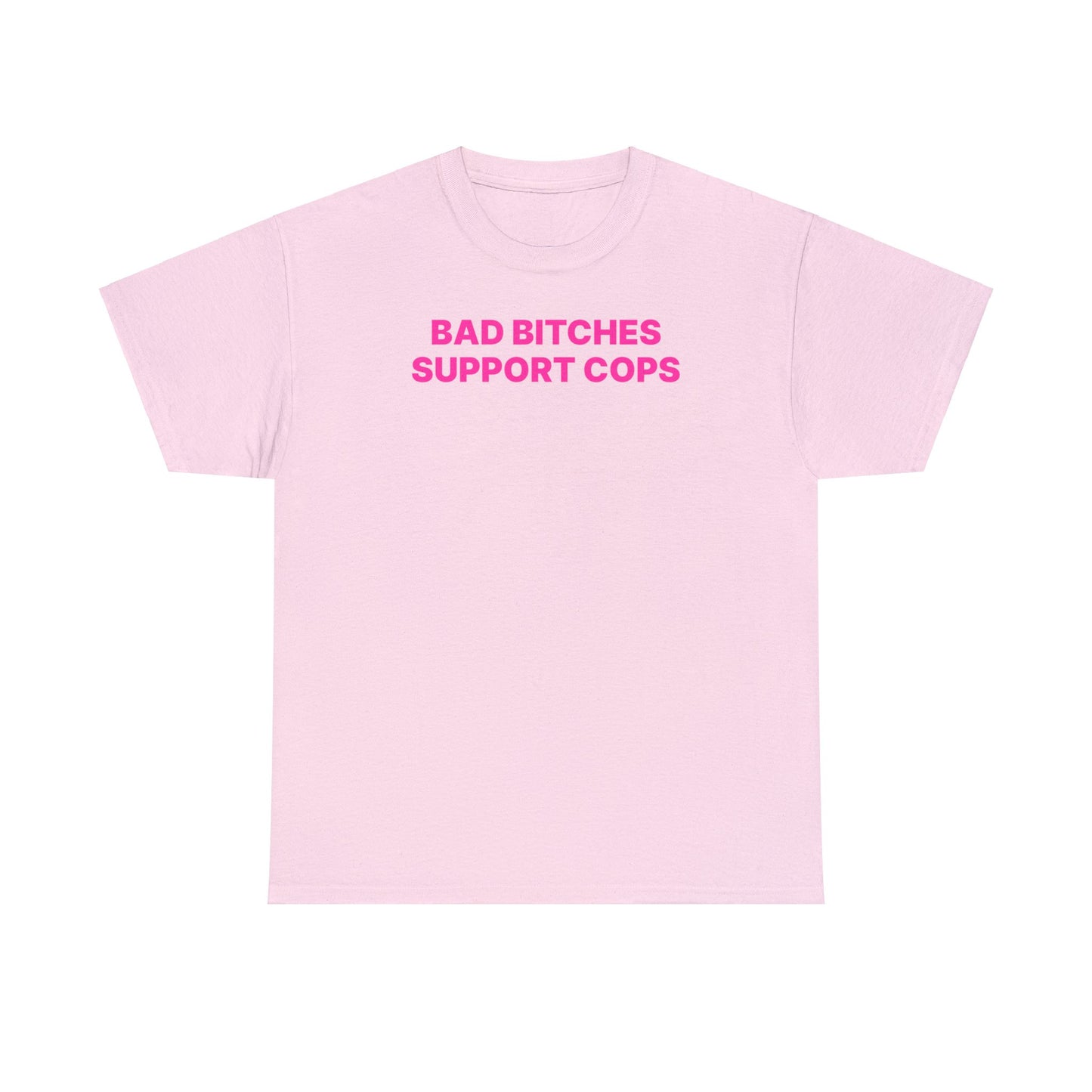 Baddies Support Cops T-Shirt