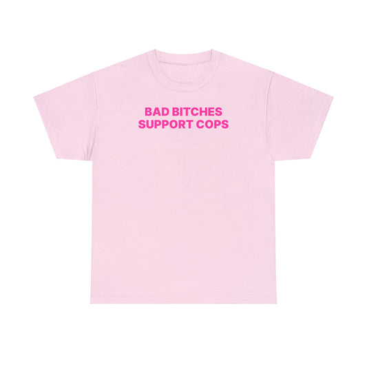 Baddies Support Cops T-Shirt