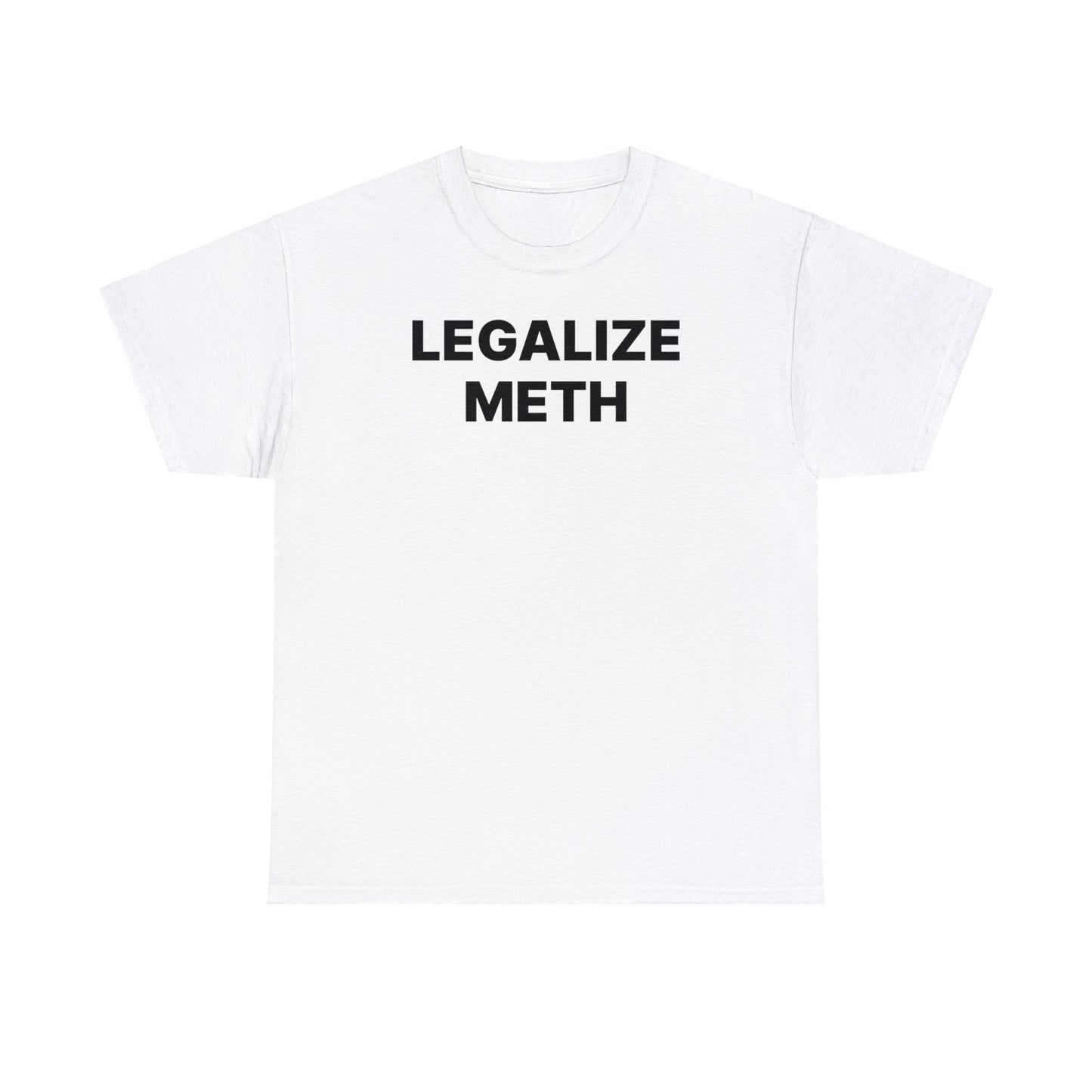 Legalize Meth T-Shirt