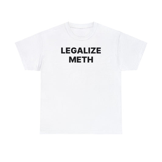 Legalize Meth T-Shirt