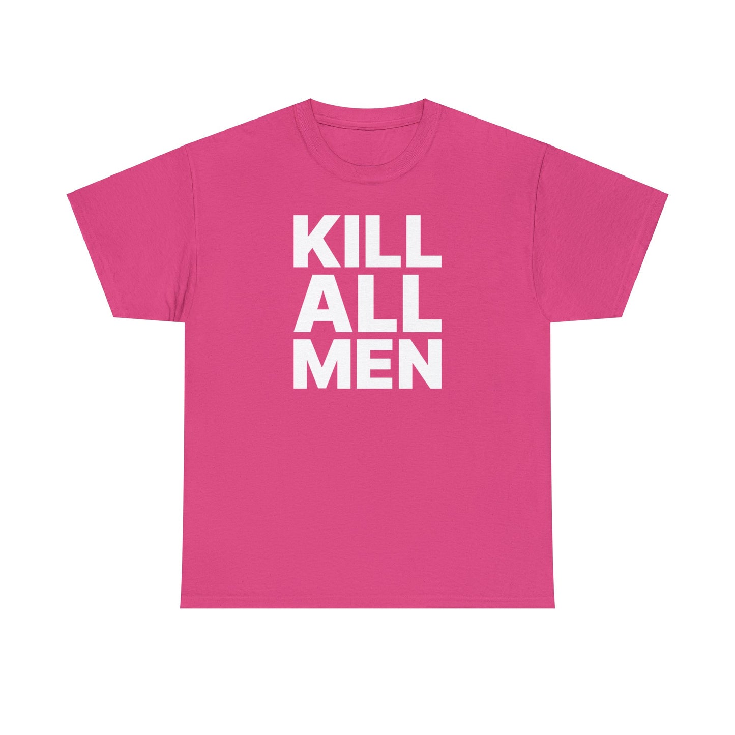 Kill All Men T-Shirt