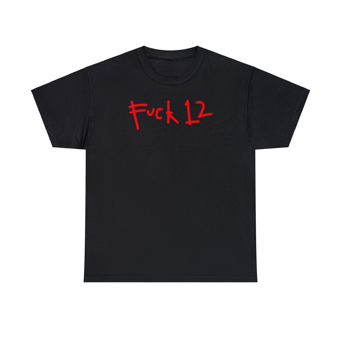 Fuck 12 Handwriting T-Shirt