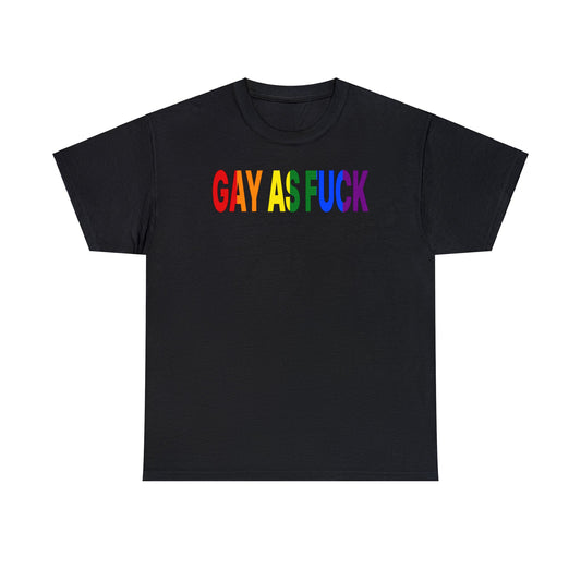 Gay as Fuck T-Shirt