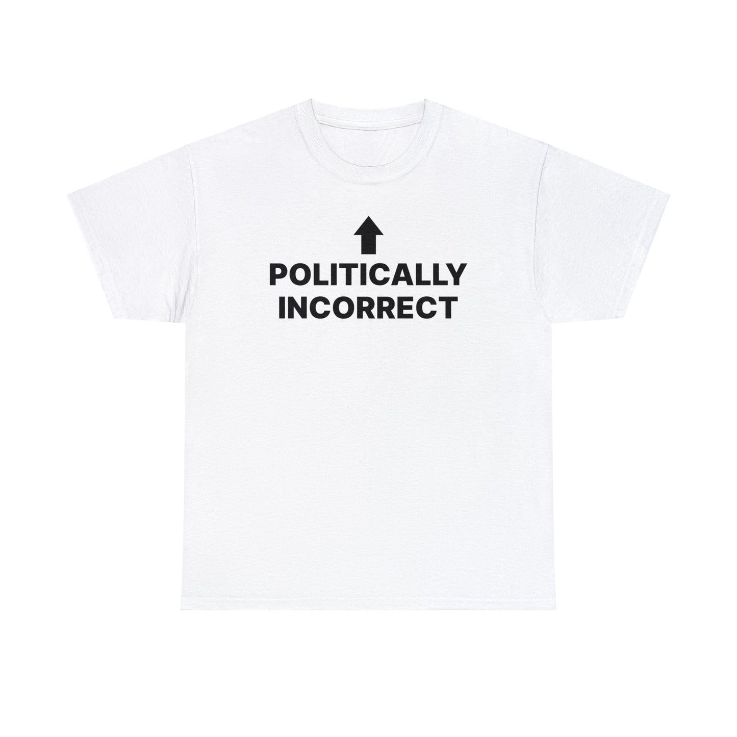 Politically Incorrect T-Shirt