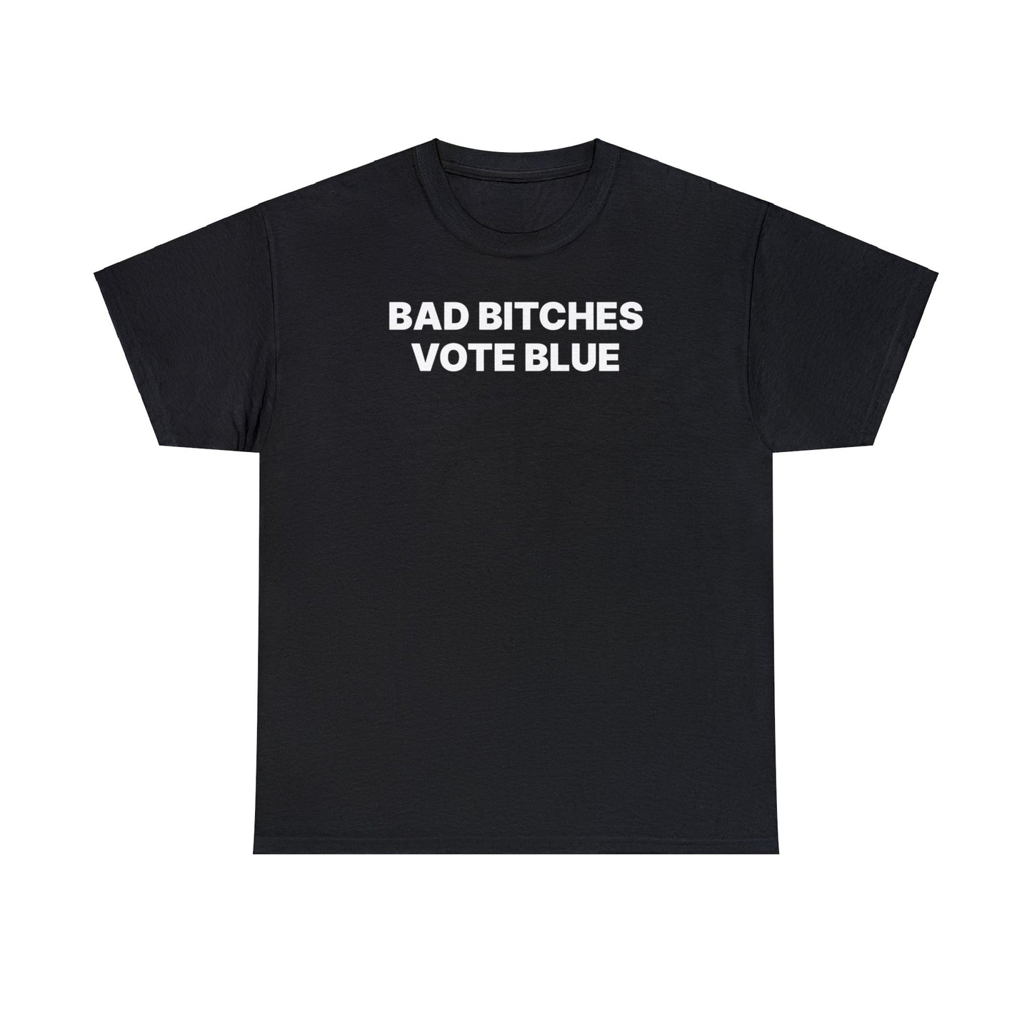 Bad Bitches Vote Blue T-Shirt