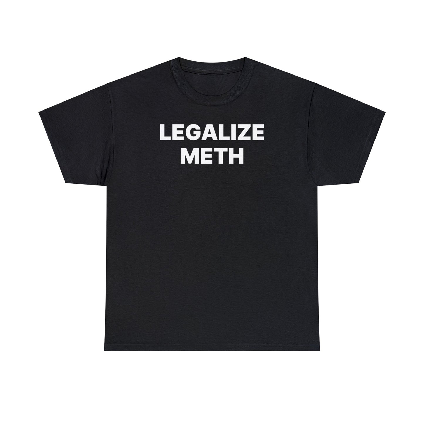 Legalize Meth T-Shirt