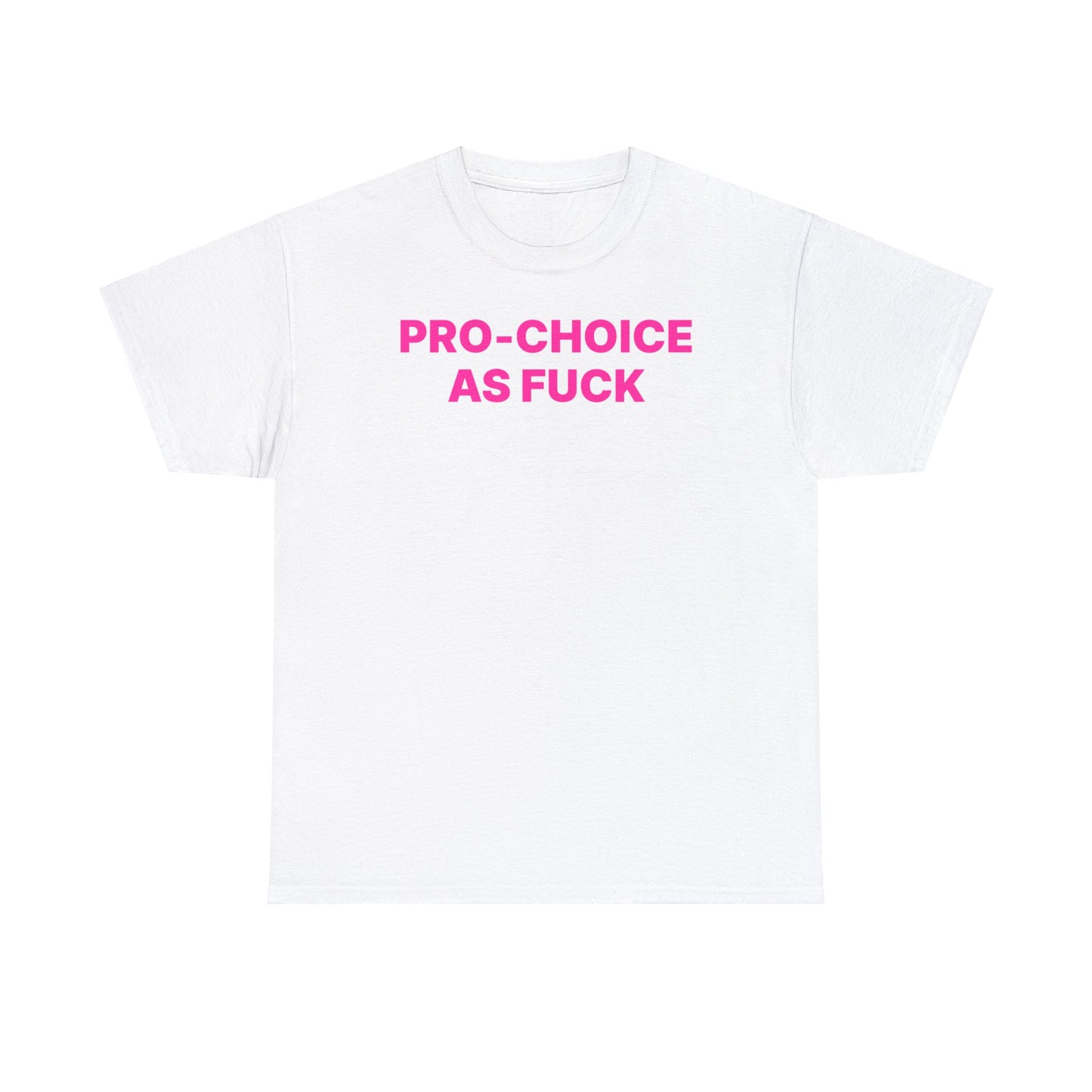 Pro-Choice AF T-Shirt