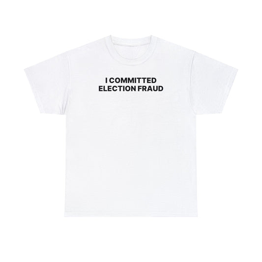 Election Fraud Tee