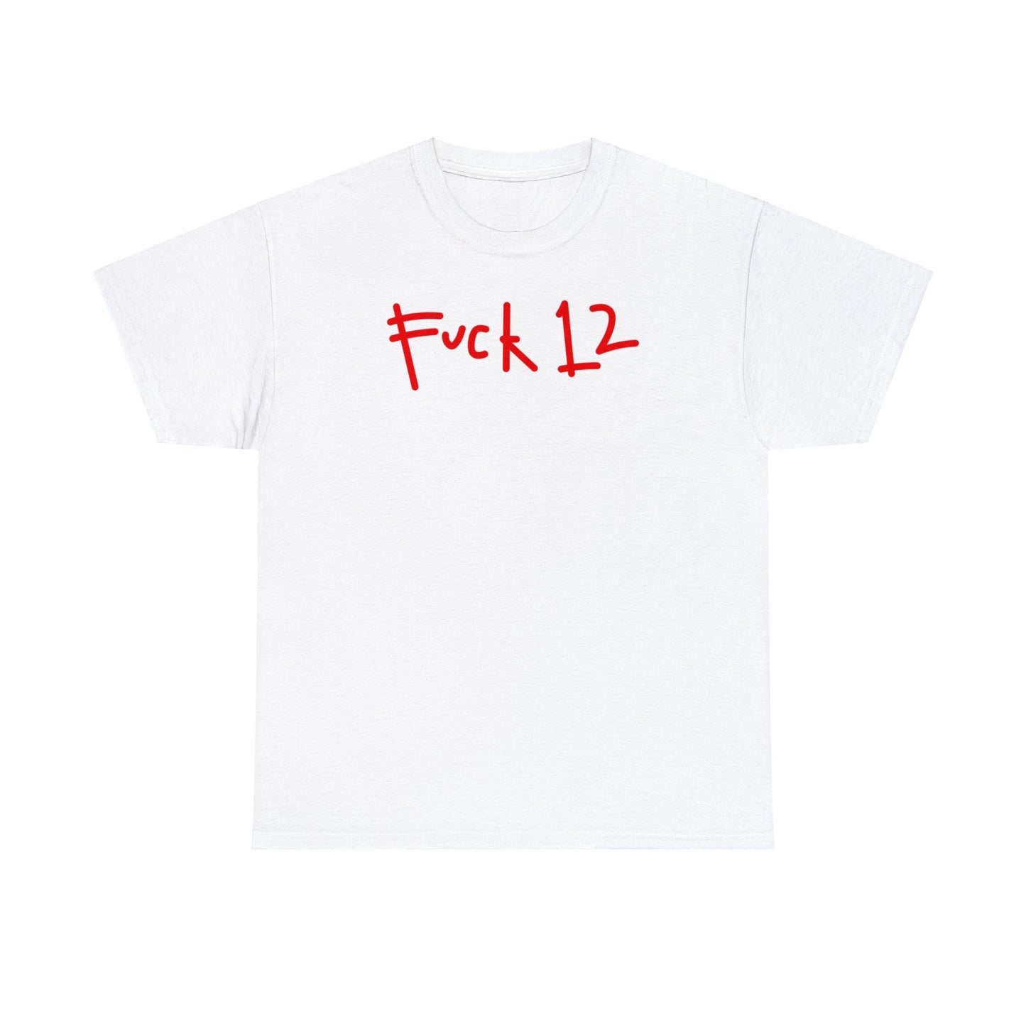 Fuck 12 Handwriting T-Shirt