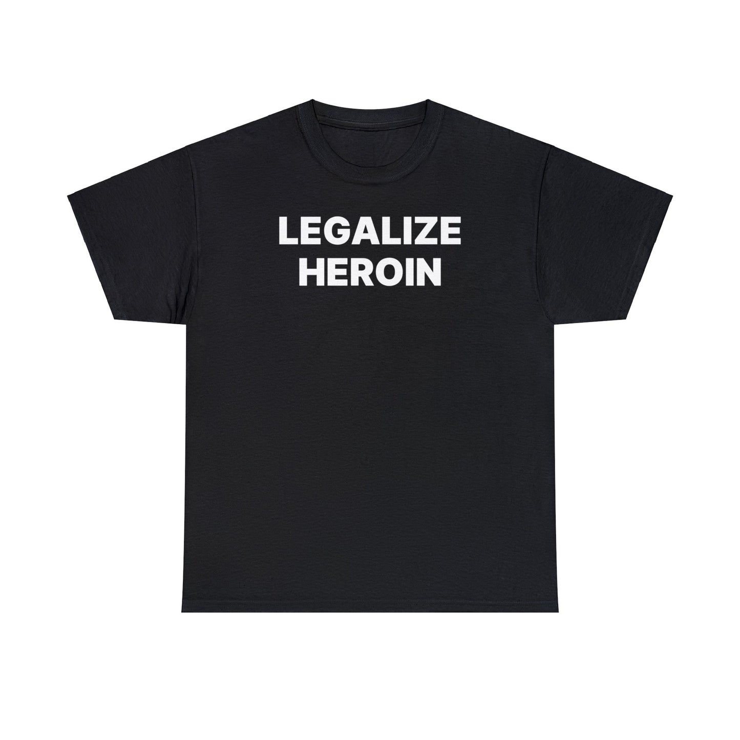 Legalize Heroin T-Shirt