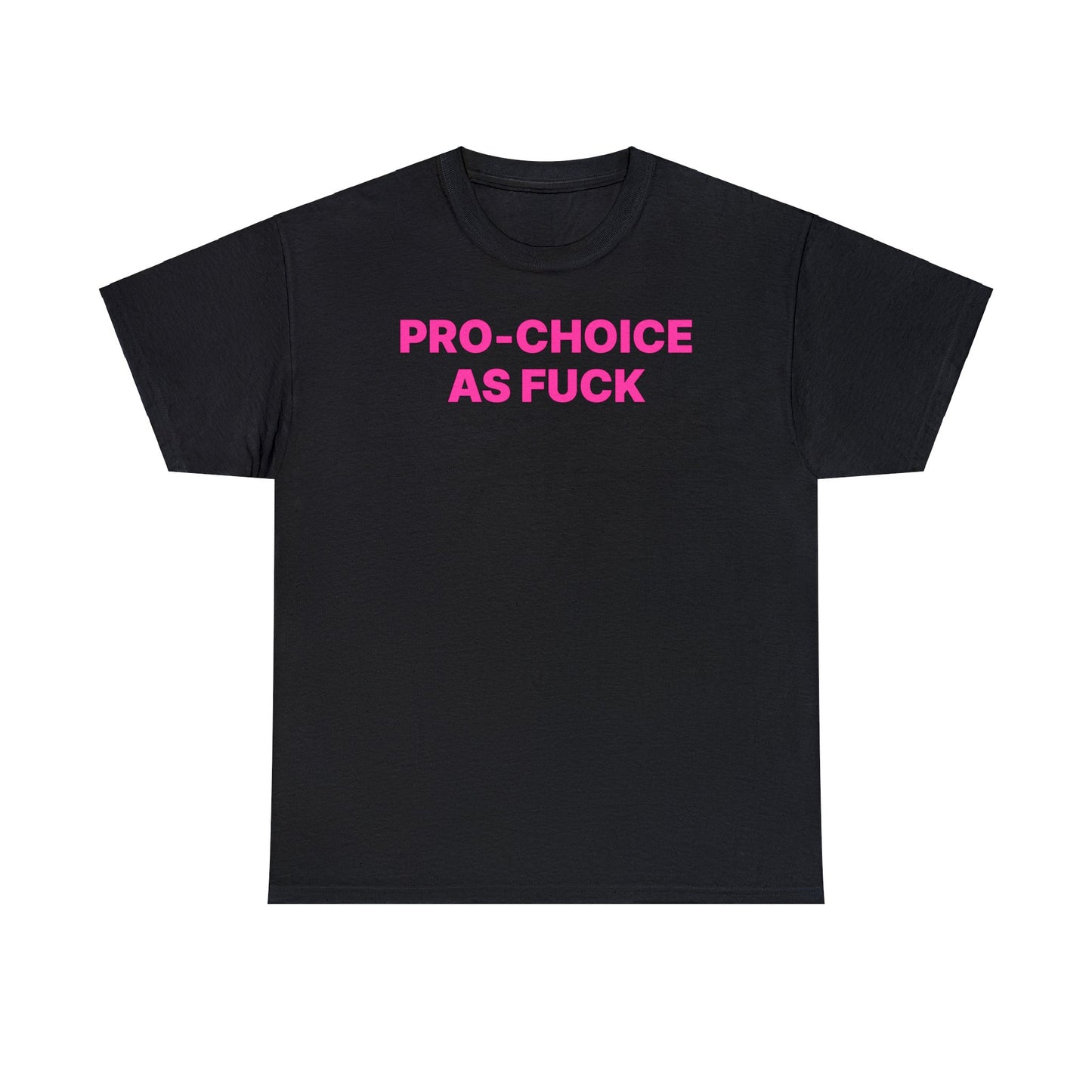 Pro-Choice AF T-Shirt